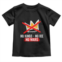 No Kings Protest Toddler T Shirt No Kings No Ice No Wars Anti Monarchy Statement