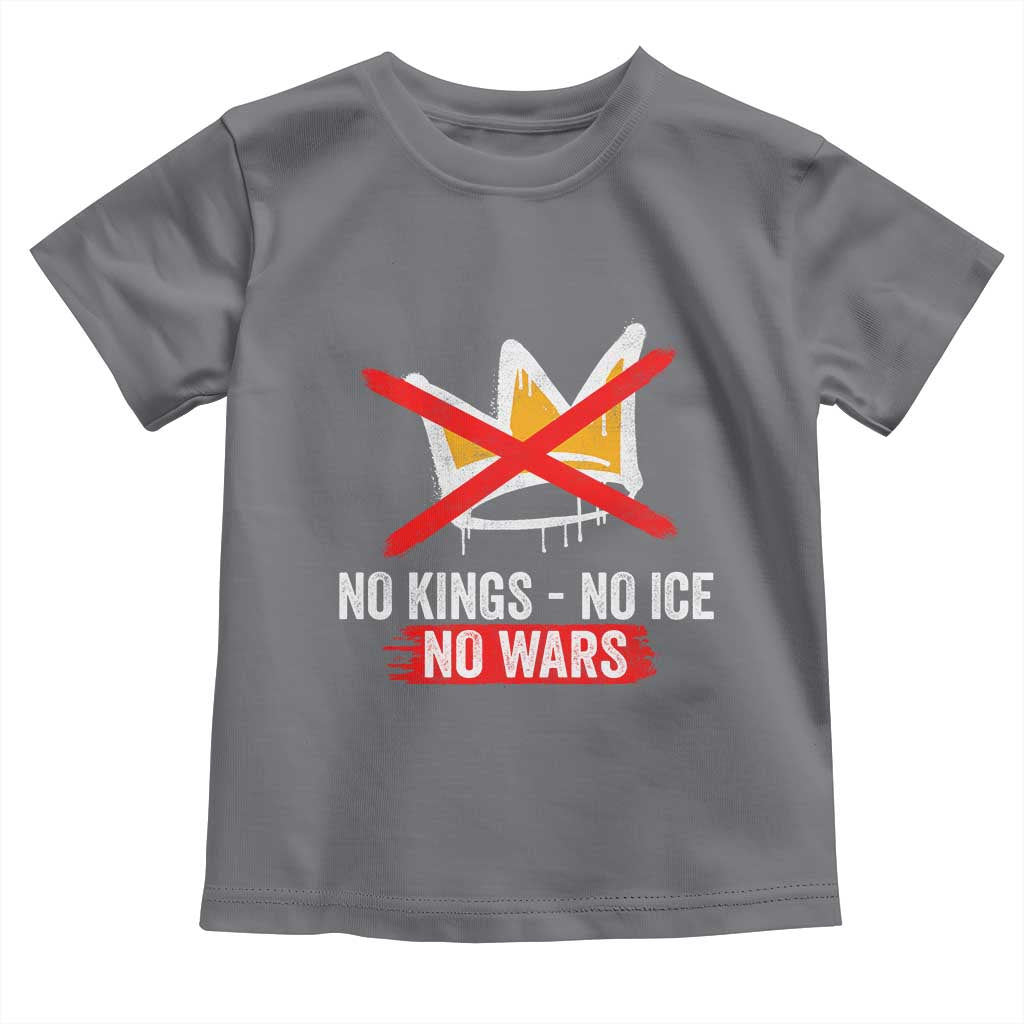 No Kings Protest Toddler T Shirt No Kings No Ice No Wars Anti Monarchy Statement