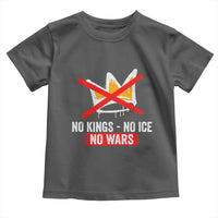 No Kings Protest Toddler T Shirt No Kings No Ice No Wars Anti Monarchy Statement