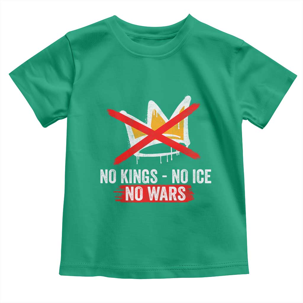 No Kings Protest Toddler T Shirt No Kings No Ice No Wars Anti Monarchy Statement