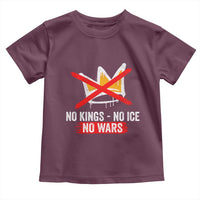 No Kings Protest Toddler T Shirt No Kings No Ice No Wars Anti Monarchy Statement