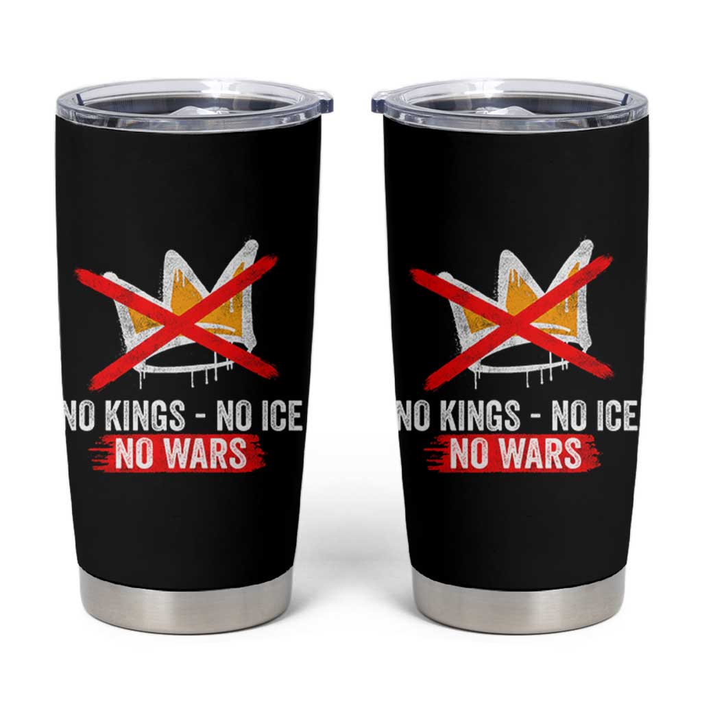 No Kings Protest Tumbler Cup No Kings No Ice No Wars Anti Monarchy Statement