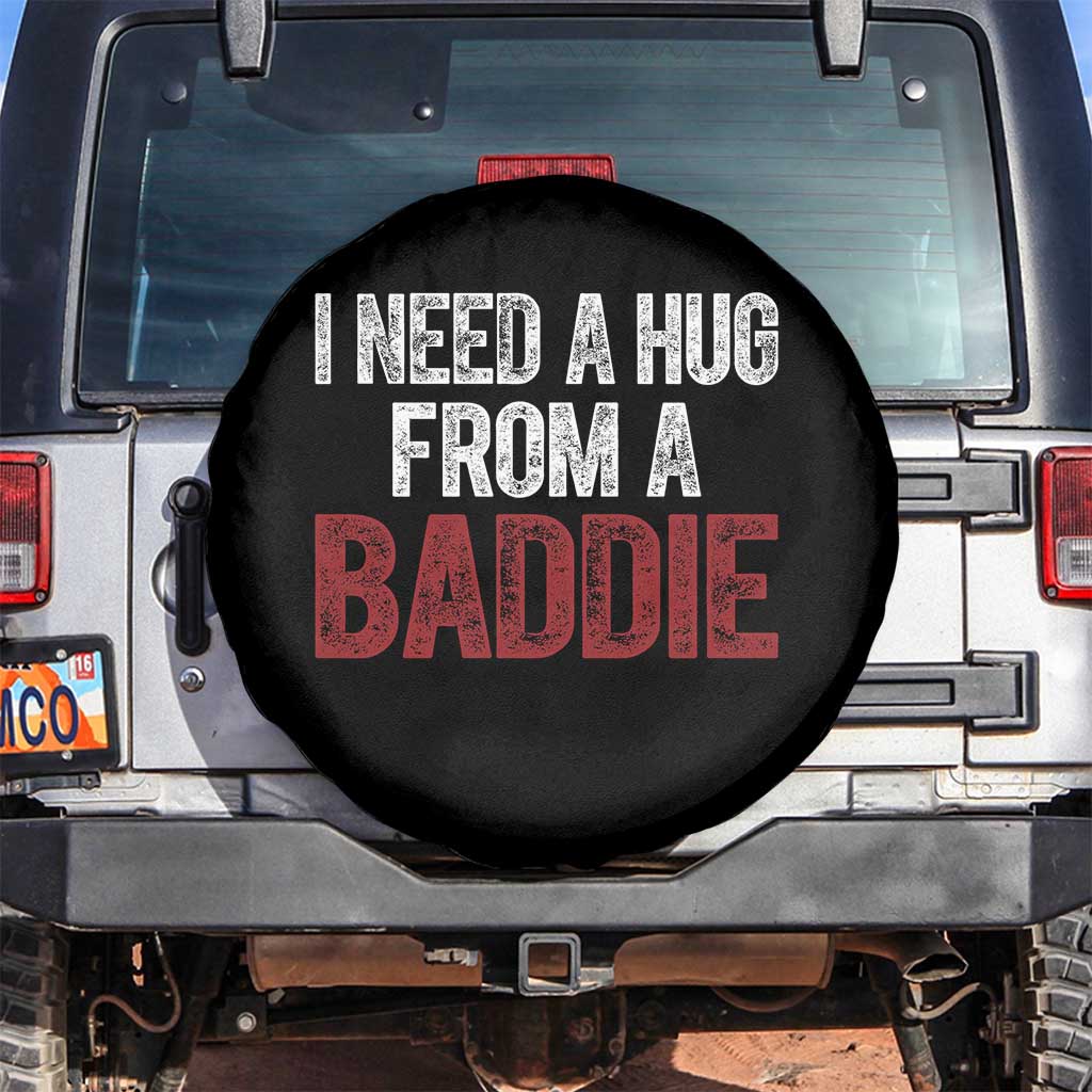 I Need A Hug From A Baddie Spare Tire Cover Funny Gag Gift