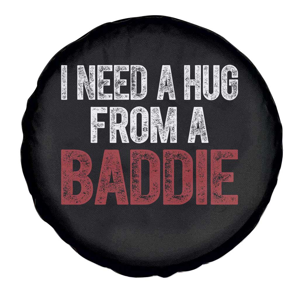 I Need A Hug From A Baddie Spare Tire Cover Funny Gag Gift