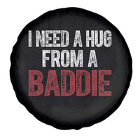 I Need A Hug From A Baddie Spare Tire Cover Funny Gag Gift