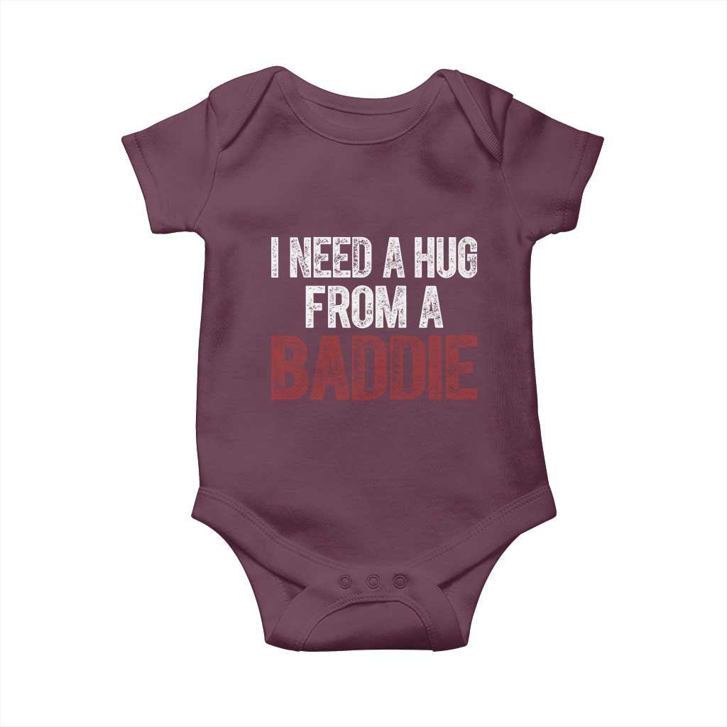 I Need A Hug From A Baddie Baby Onesie Funny Gag Gift