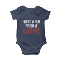 I Need A Hug From A Baddie Baby Onesie Funny Gag Gift