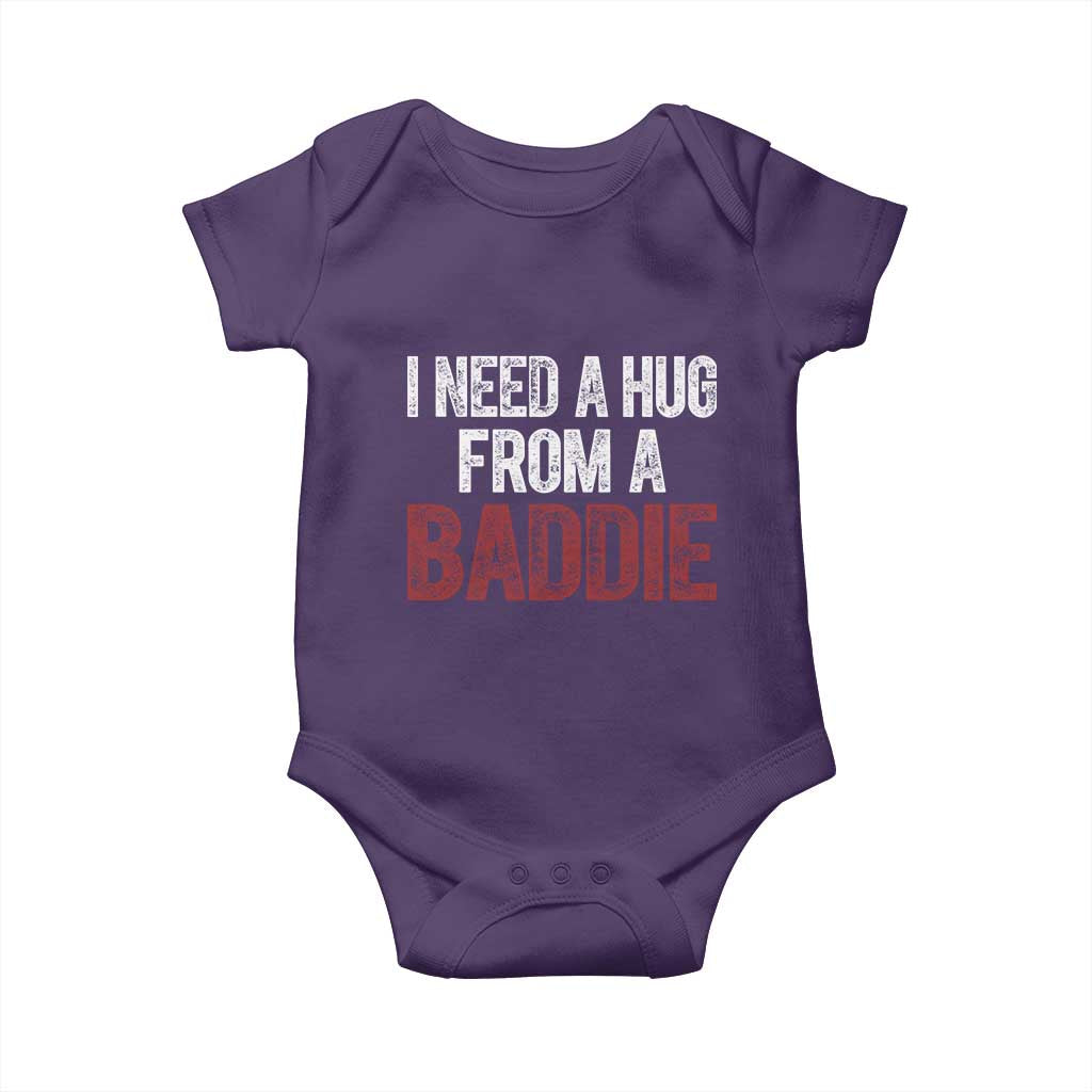 I Need A Hug From A Baddie Baby Onesie Funny Gag Gift