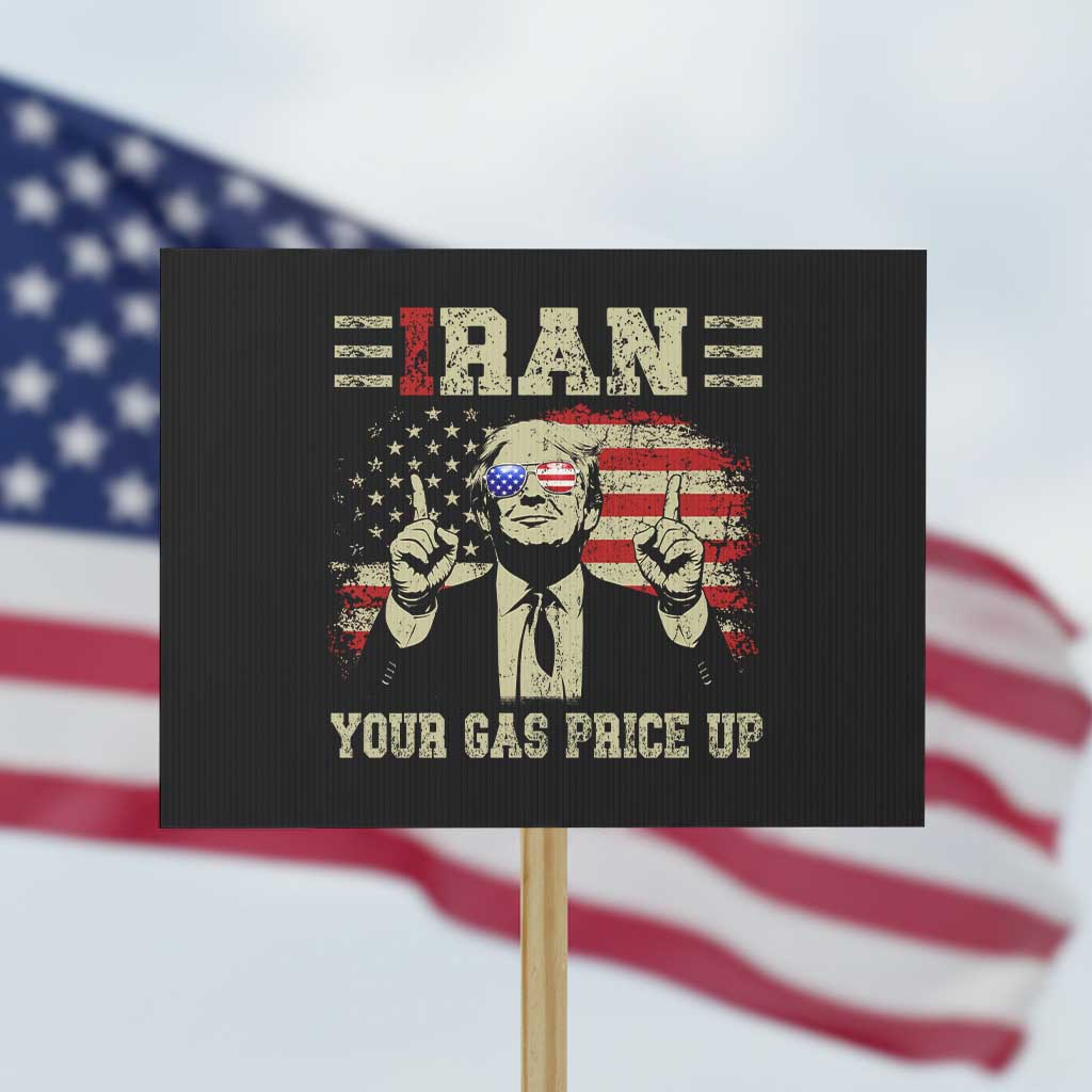 Iran Your Gas Price Up Protest Sign Funny Political Gas Station