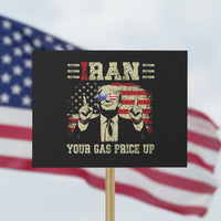 Iran Your Gas Price Up Protest Sign Funny Political Gas Station