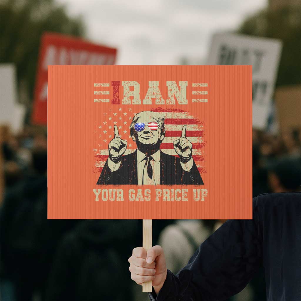 Iran Your Gas Price Up Protest Sign Funny Political Gas Station