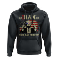 Iran Your Gas Price Up Hoodie Funny Political Gas Station