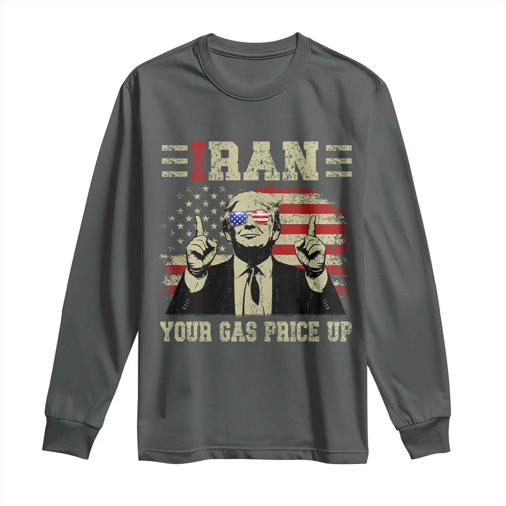 Iran Your Gas Price Up Long Sleeve Shirt Funny Political Gas Station