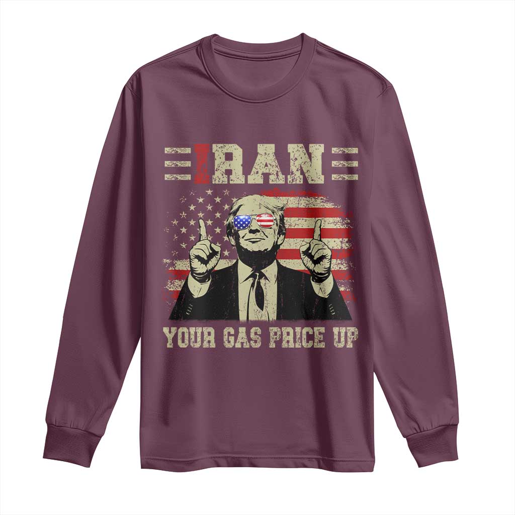 Iran Your Gas Price Up Long Sleeve Shirt Funny Political Gas Station