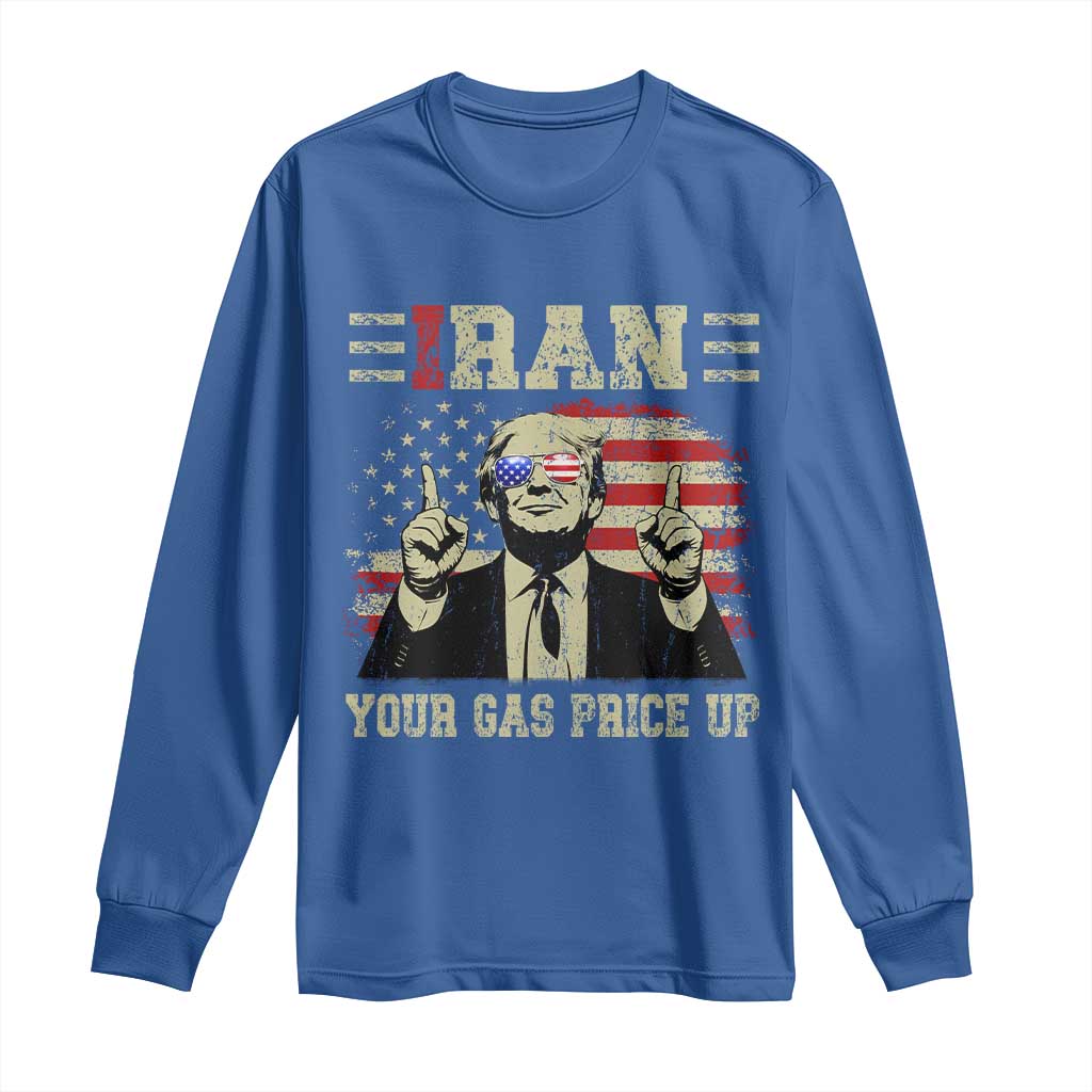 Iran Your Gas Price Up Long Sleeve Shirt Funny Political Gas Station