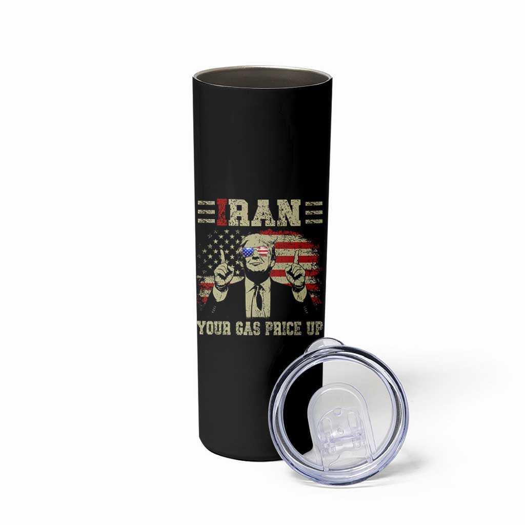 Iran Your Gas Price Up Skinny Tumbler Funny Political Gas Station