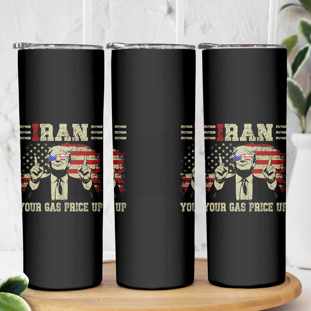 Iran Your Gas Price Up Skinny Tumbler Funny Political Gas Station