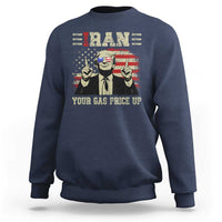 Iran Your Gas Price Up Sweatshirt Funny Political Gas Station