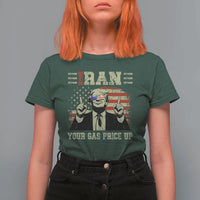Iran Your Gas Price Up T Shirt For Women Funny Political Gas Station