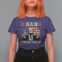 Iran Your Gas Price Up T Shirt For Women Funny Political Gas Station