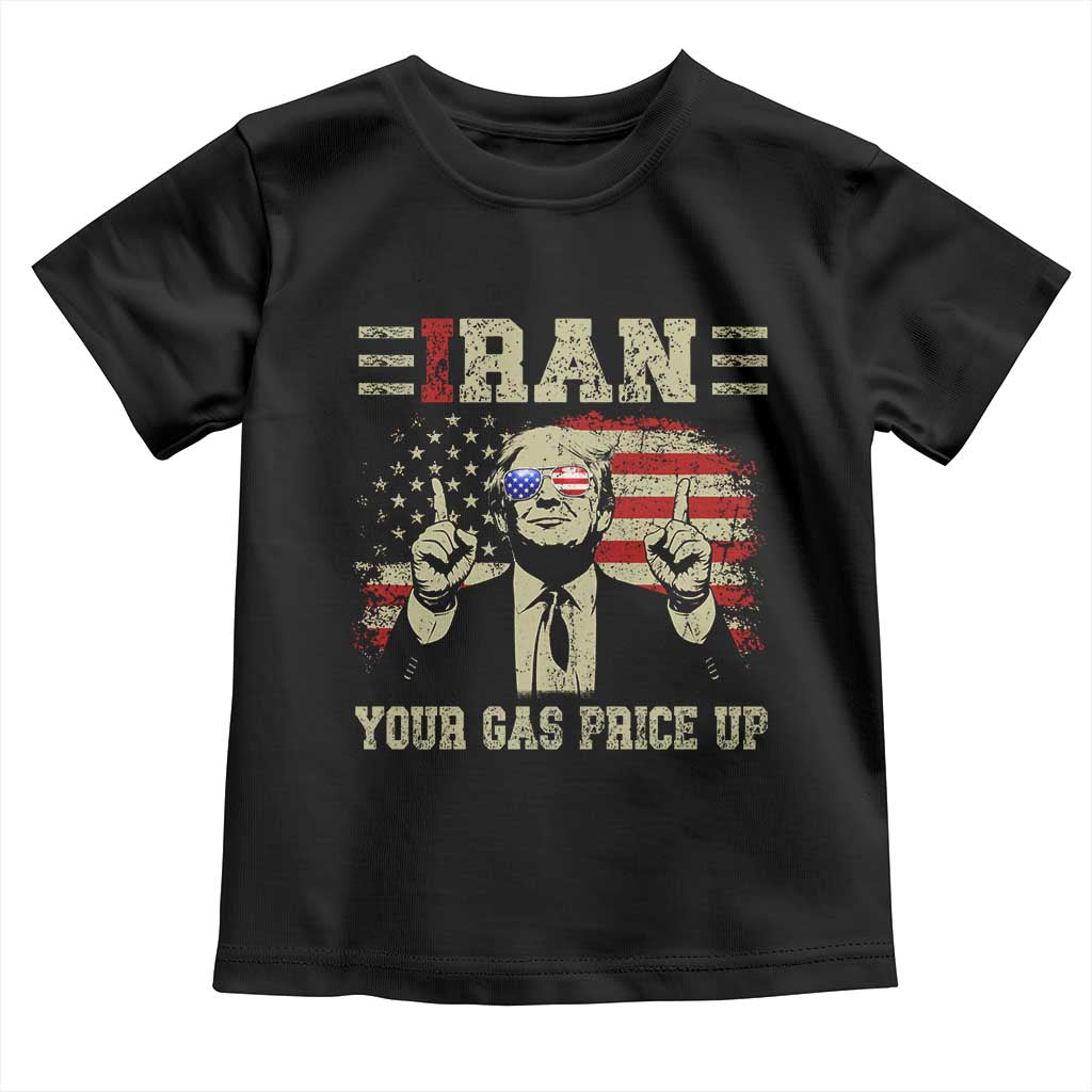 Iran Your Gas Price Up Toddler T Shirt Funny Political Gas Station