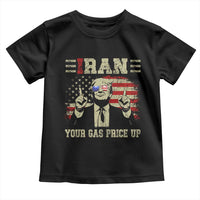 Iran Your Gas Price Up Toddler T Shirt Funny Political Gas Station
