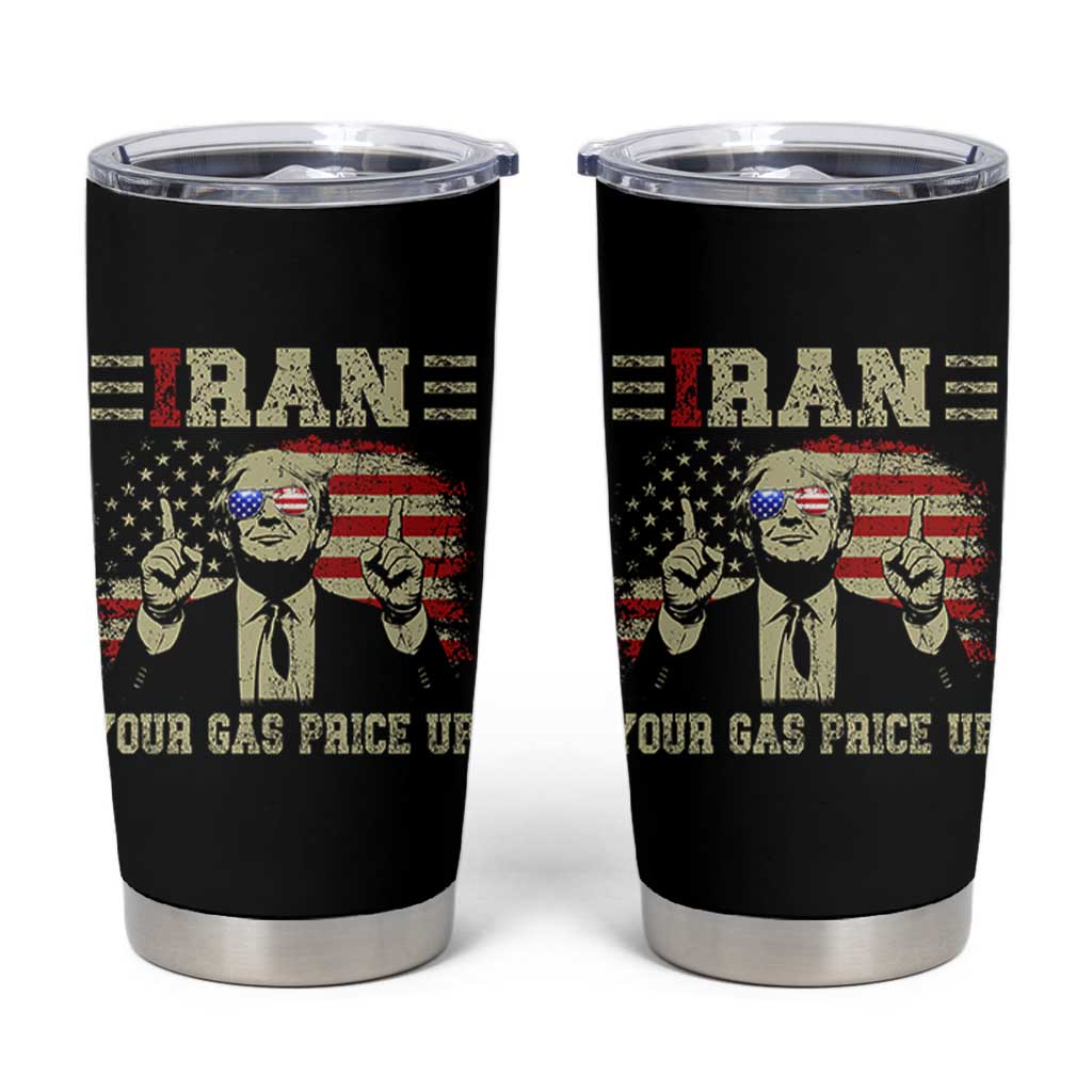 Iran Your Gas Price Up Tumbler Cup Funny Political Gas Station