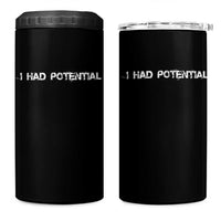 I Had Potential 4 in 1 Can Cooler Tumbler Physics Sci Fi Joke