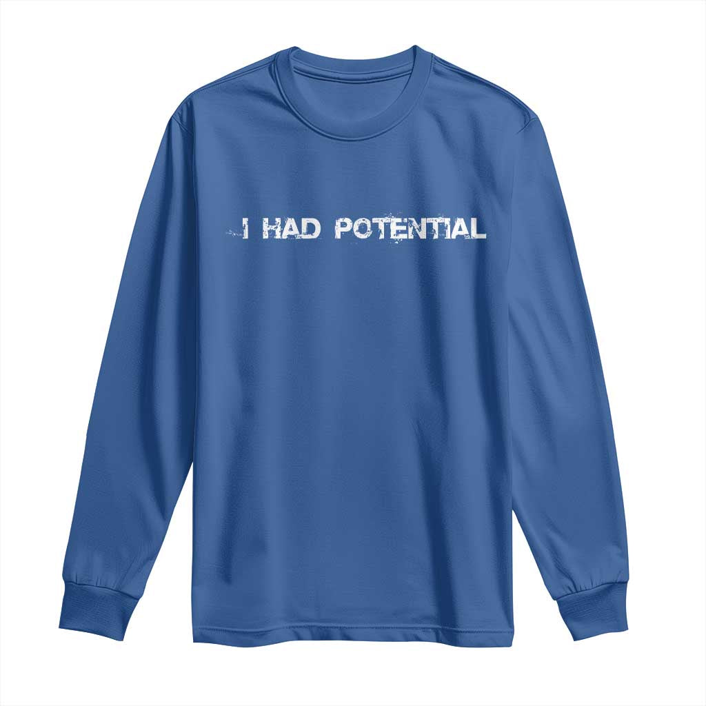 I Had Potential Long Sleeve Shirt Physics Sci Fi Joke
