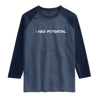 I Had Potential Raglan Shirt Physics Sci Fi Joke