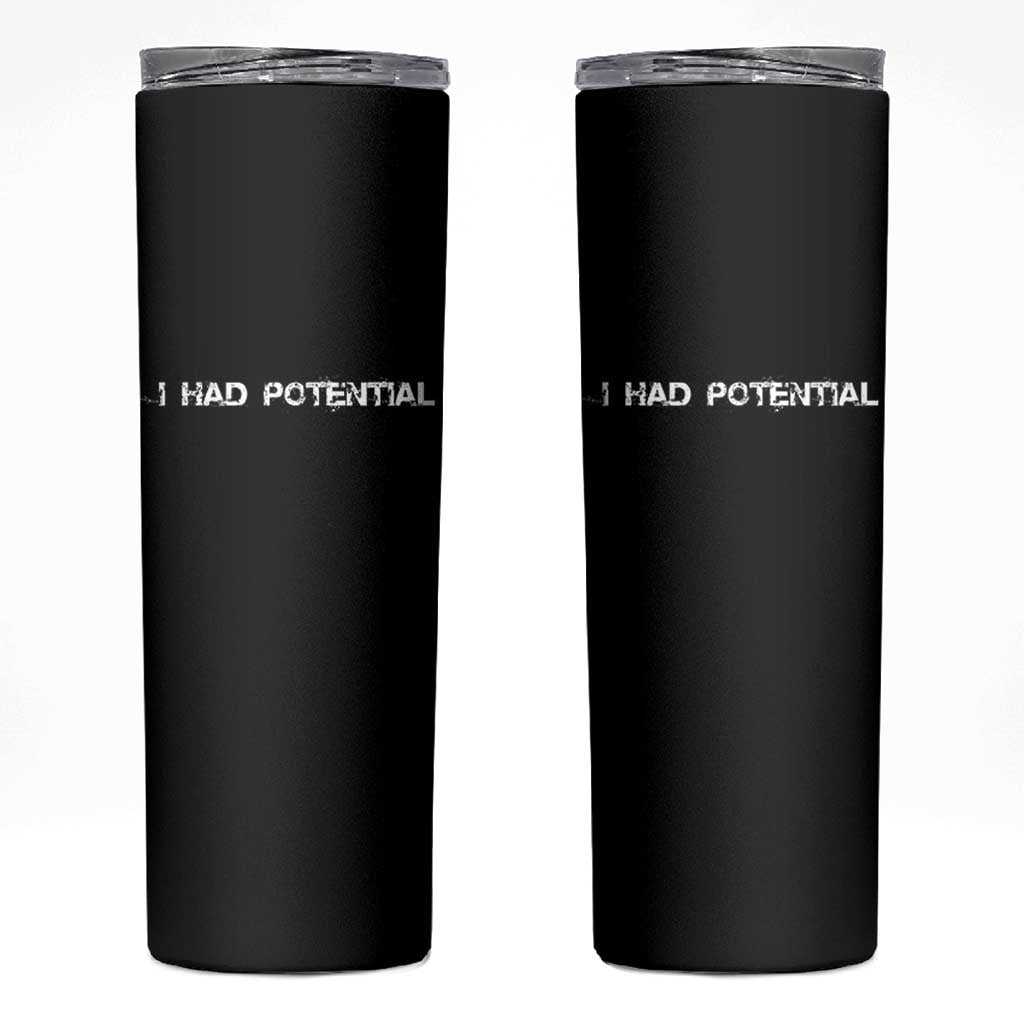 I Had Potential Skinny Tumbler Physics Sci Fi Joke