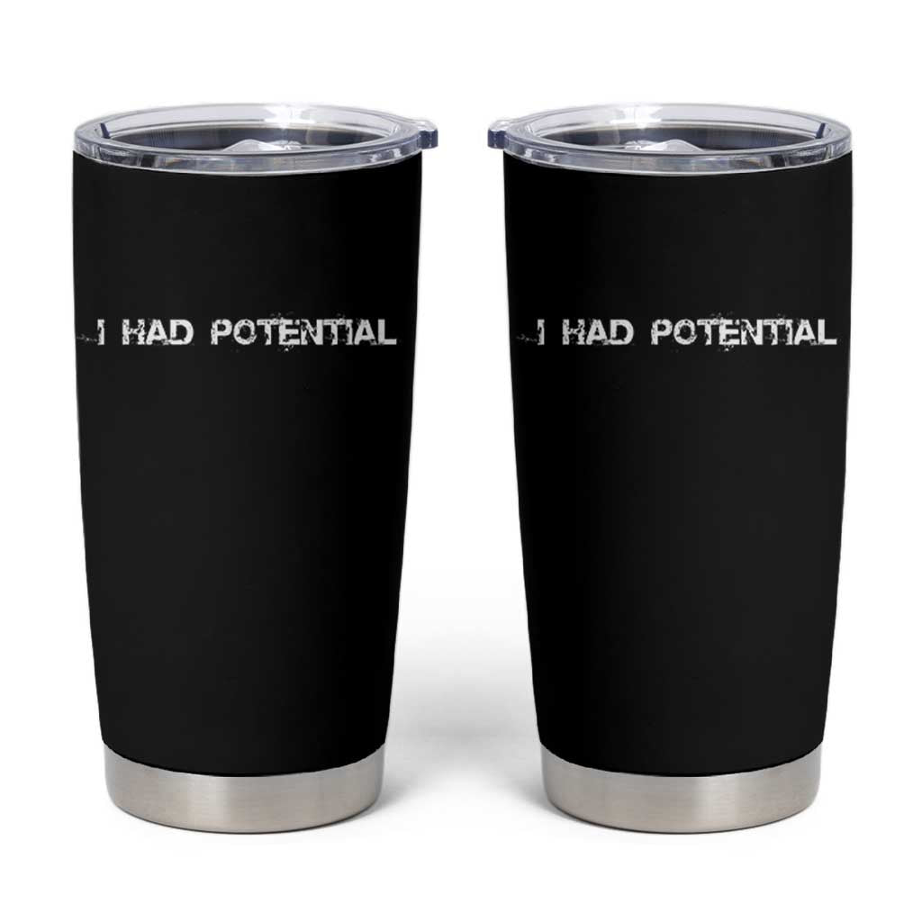 I Had Potential Tumbler Cup Physics Sci Fi Joke