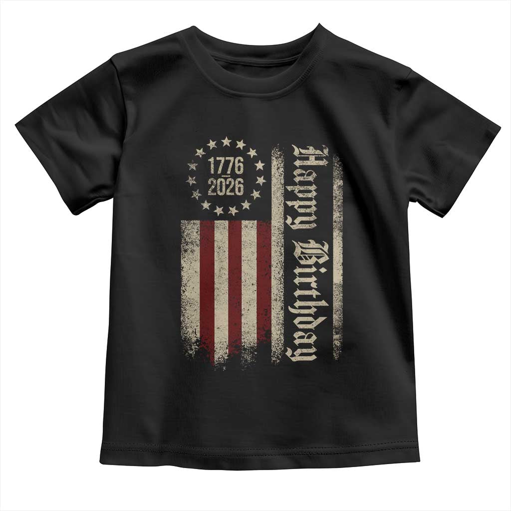 250th Birthday US July 4th 1776 2026 American Flag Toddler T Shirt