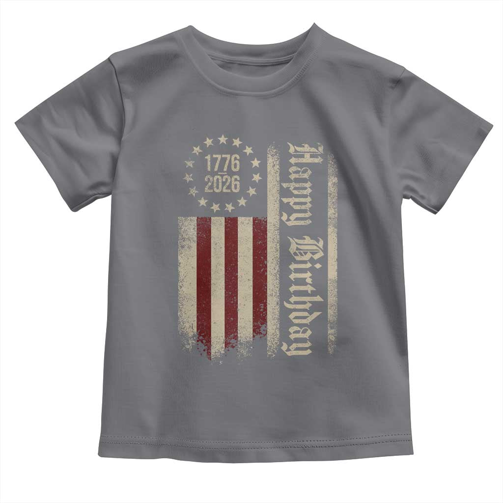 250th Birthday US July 4th 1776 2026 American Flag Toddler T Shirt