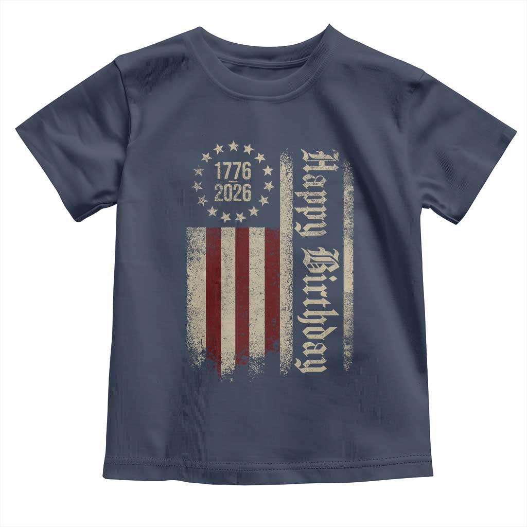 250th Birthday US July 4th 1776 2026 American Flag Toddler T Shirt
