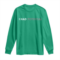 I Had Potential Long Sleeve Shirt Physics Science Teacher Humor