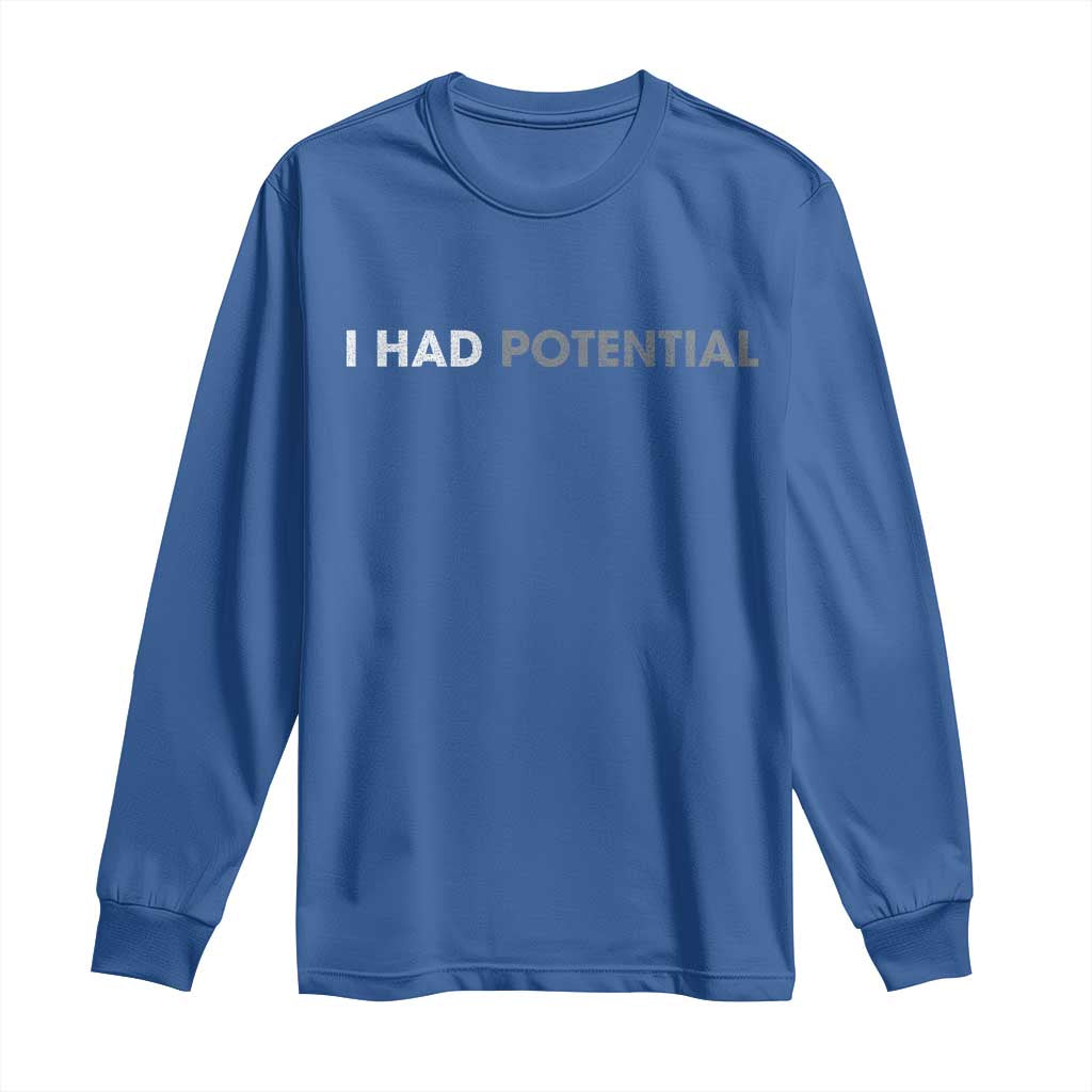 I Had Potential Long Sleeve Shirt Physics Science Teacher Humor
