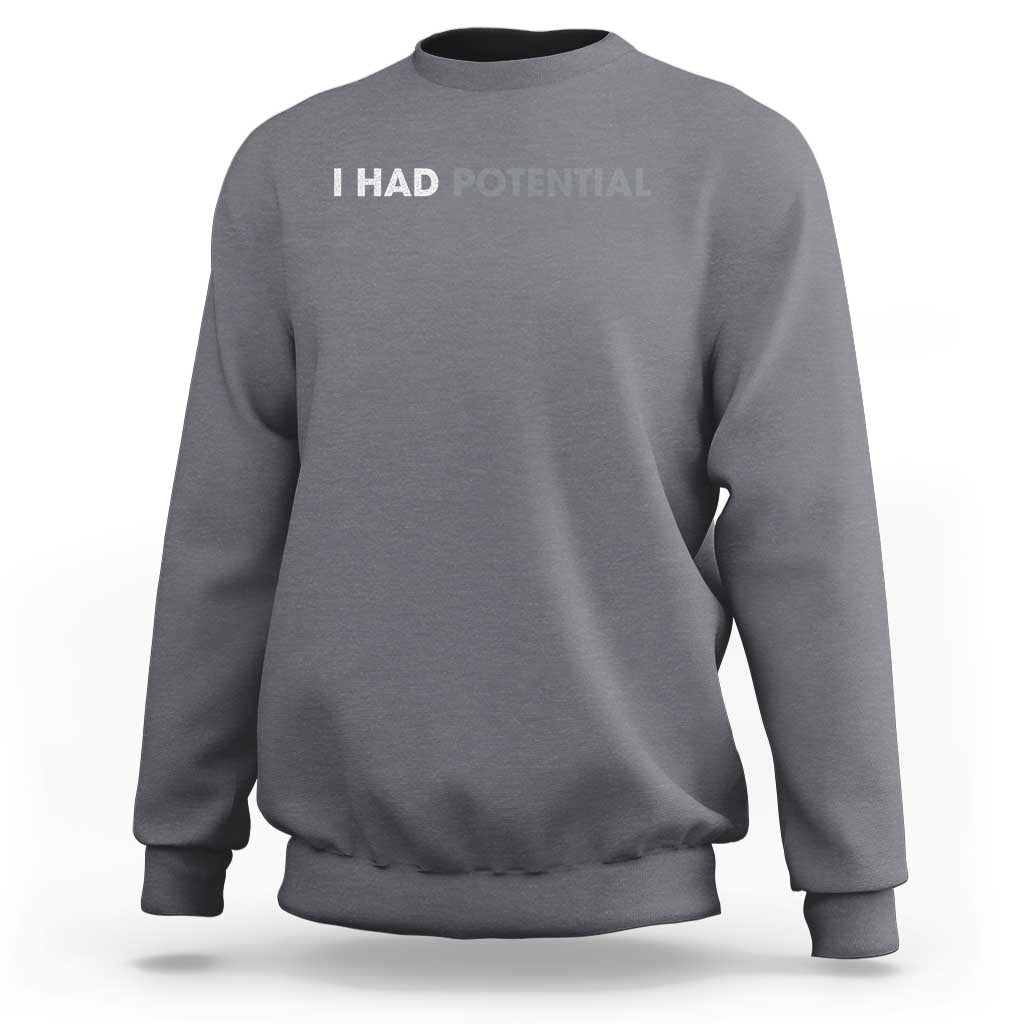 I Had Potential Sweatshirt Physics Science Teacher Humor