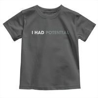 I Had Potential Toddler T Shirt Physics Science Teacher Humor
