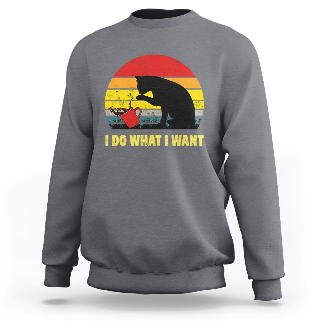 Funny Black Cat Sweatshirt I Do What I Want Vintage Coffe Cup - Wonder Print Shop