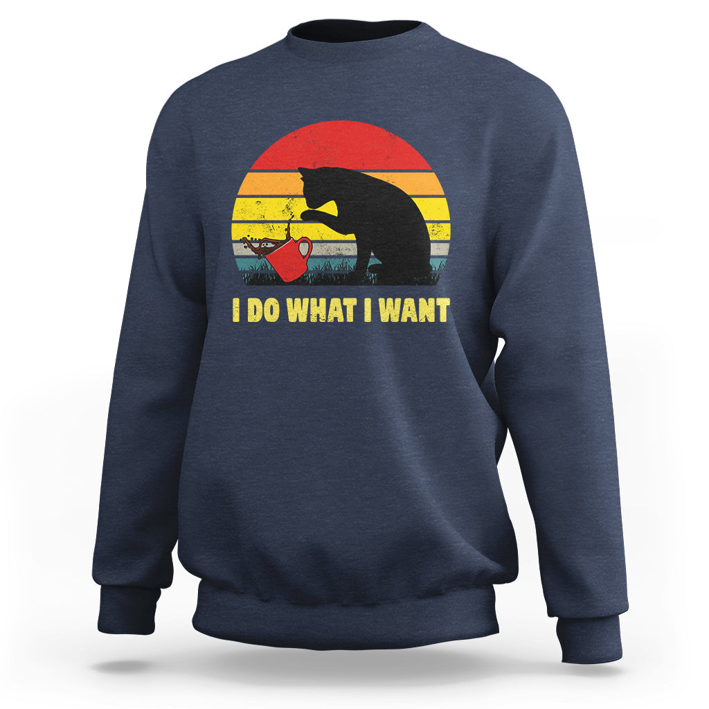 Funny Black Cat Sweatshirt I Do What I Want Vintage Coffe Cup - Wonder Print Shop