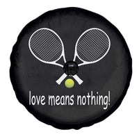 Funny Tennis Lover Spare Tire Cover Love Means Nothing - Wonder Print Shop