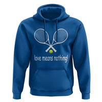 Funny Tennis Lover Hoodie Love Means Nothing - Wonder Print Shop