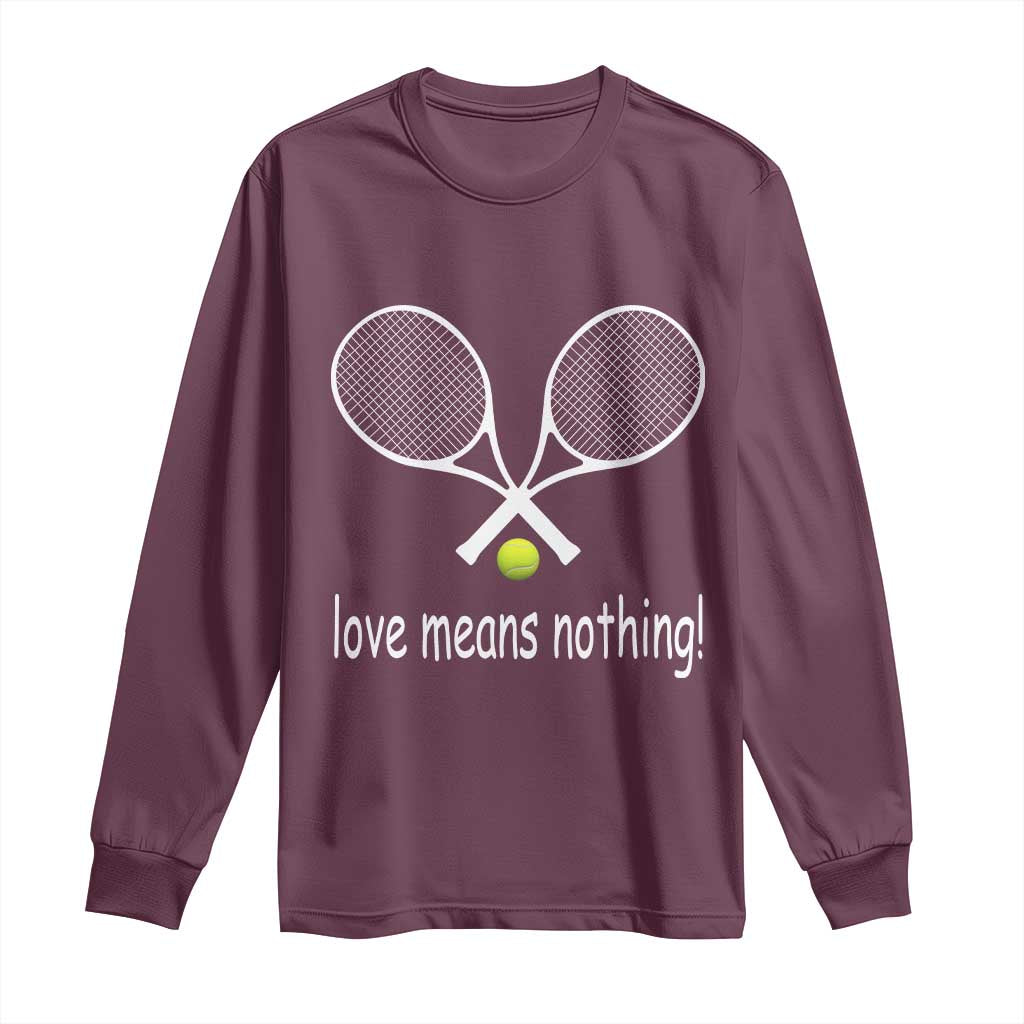 Funny Tennis Lover Long Sleeve Shirt Love Means Nothing - Wonder Print Shop