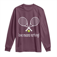 Funny Tennis Lover Long Sleeve Shirt Love Means Nothing - Wonder Print Shop