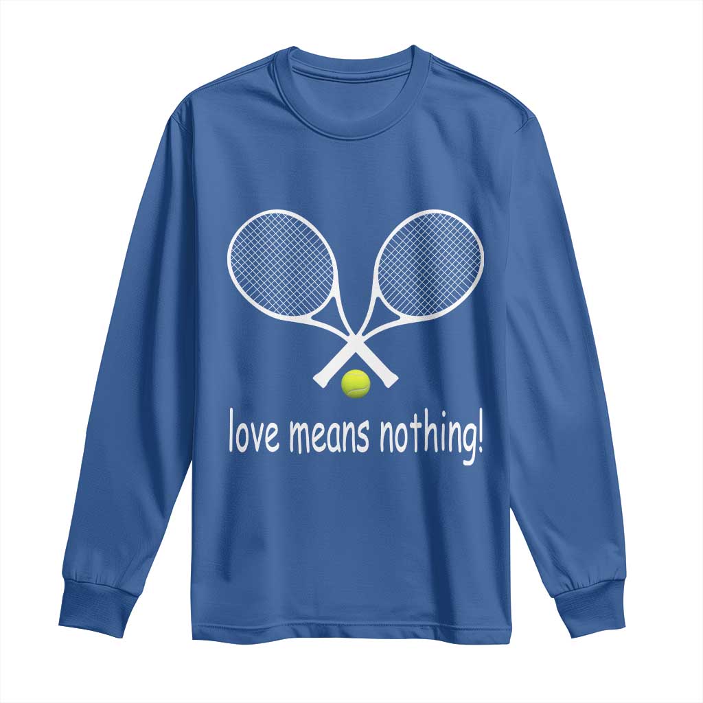 Funny Tennis Lover Long Sleeve Shirt Love Means Nothing - Wonder Print Shop