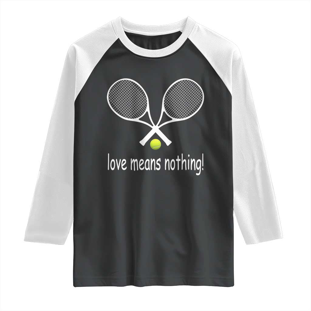 Funny Tennis Lover Raglan Shirt Love Means Nothing - Wonder Print Shop