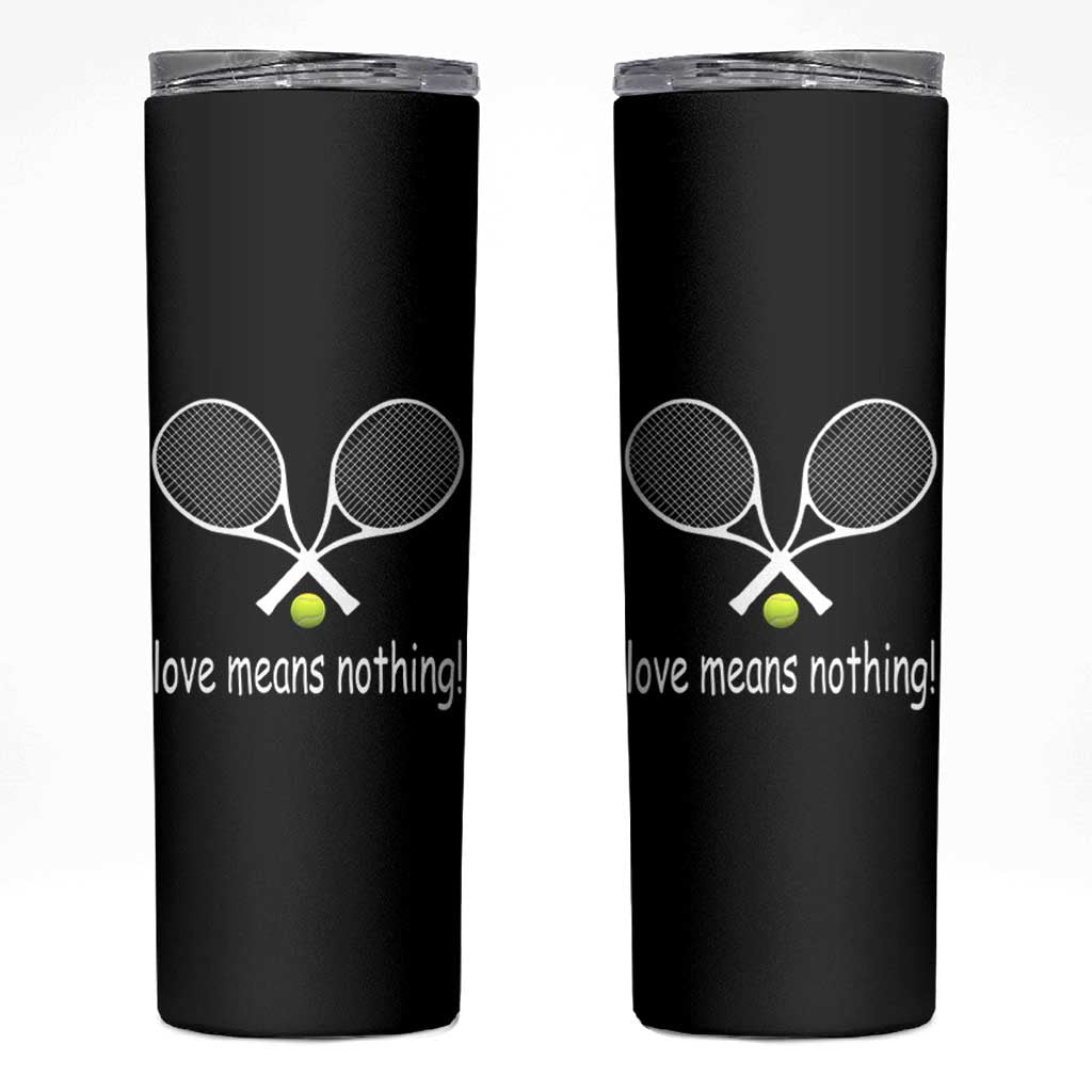 Funny Tennis Lover Skinny Tumbler Love Means Nothing - Wonder Print Shop