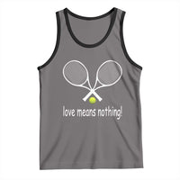 Funny Tennis Lover Tank Top Love Means Nothing - Wonder Print Shop