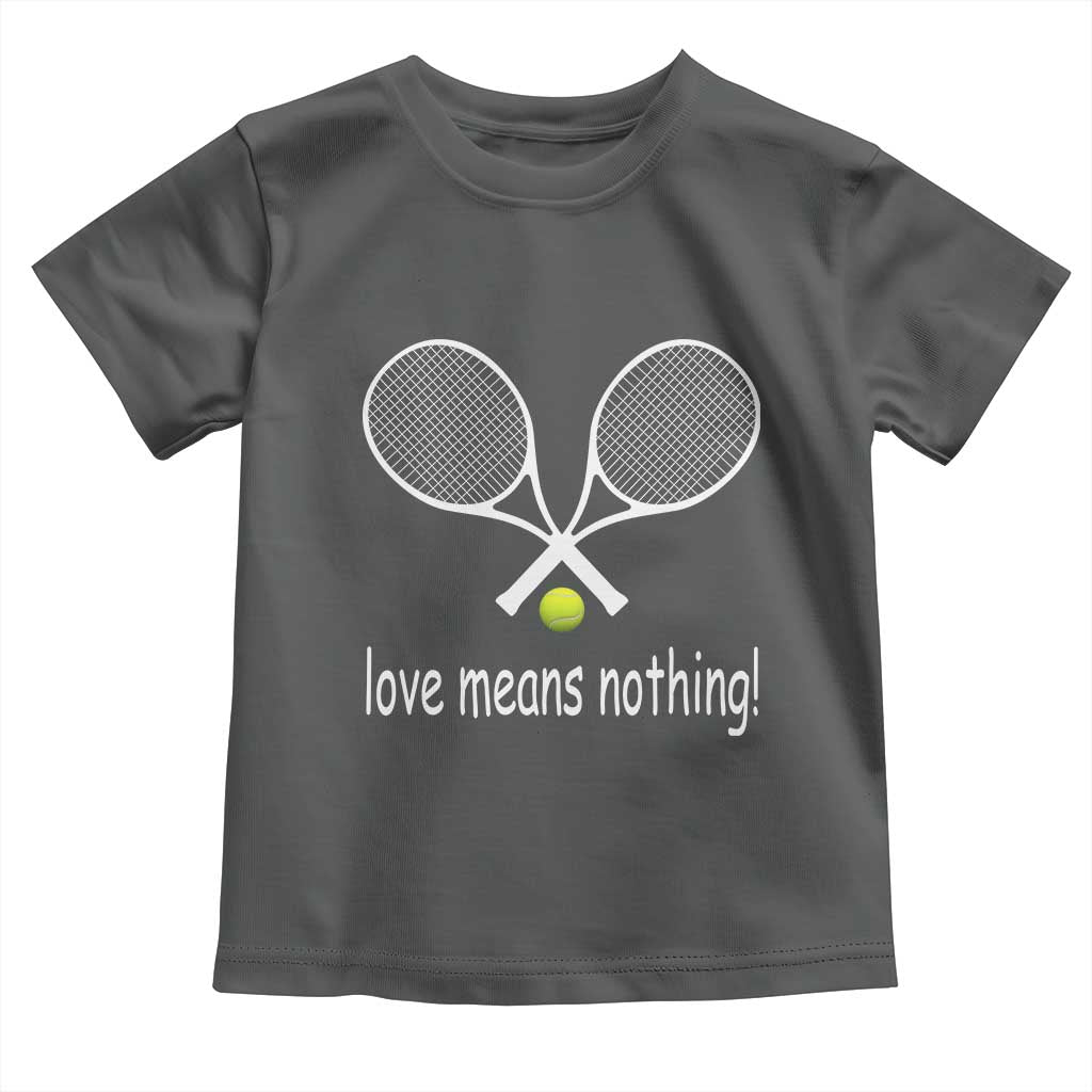 Funny Tennis Lover Toddler T Shirt Love Means Nothing - Wonder Print Shop
